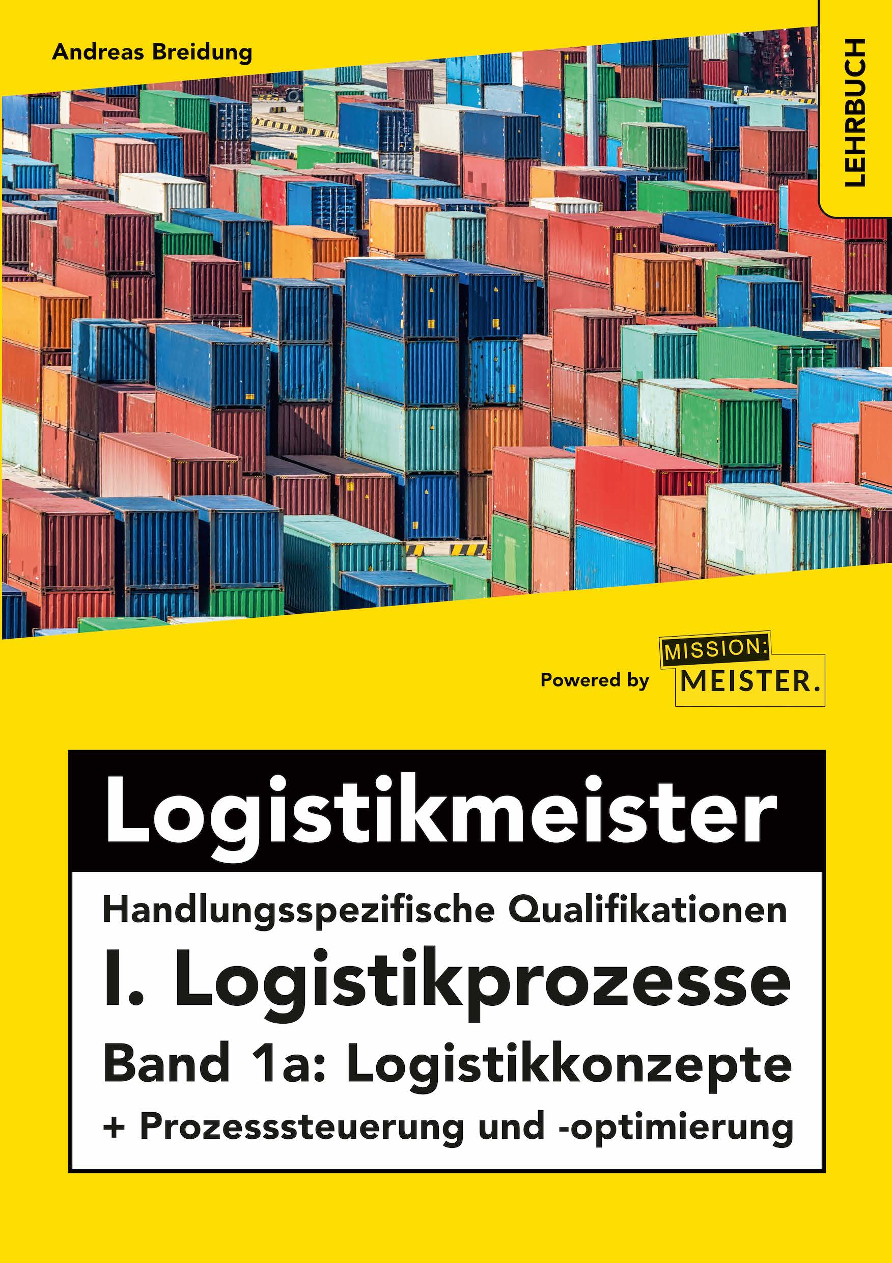 Logistikmeister HQ I. Logistikprozesse - Band 1a: Logistikkonzepte + Prozesssteuerung und -optimierung