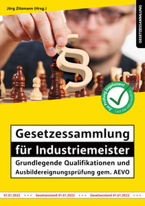 Gesetzessammlung für Industriemeister - GQ und Ausbildereignungsprüfung - Auflage 2022