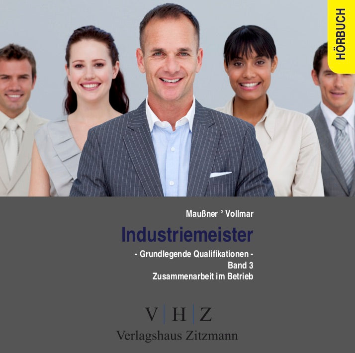 Industriemeister - GQ - Band 3 Lehrbuch - Zusammenarbeit im Betrieb (Hörbuch CD)