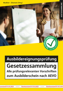 Ausbildereignungsprüfung Gesetzessammlung – Alle prüfungsrelevanten Vorschriften zum Ausbilderschein nach AEVO Auflage 2025