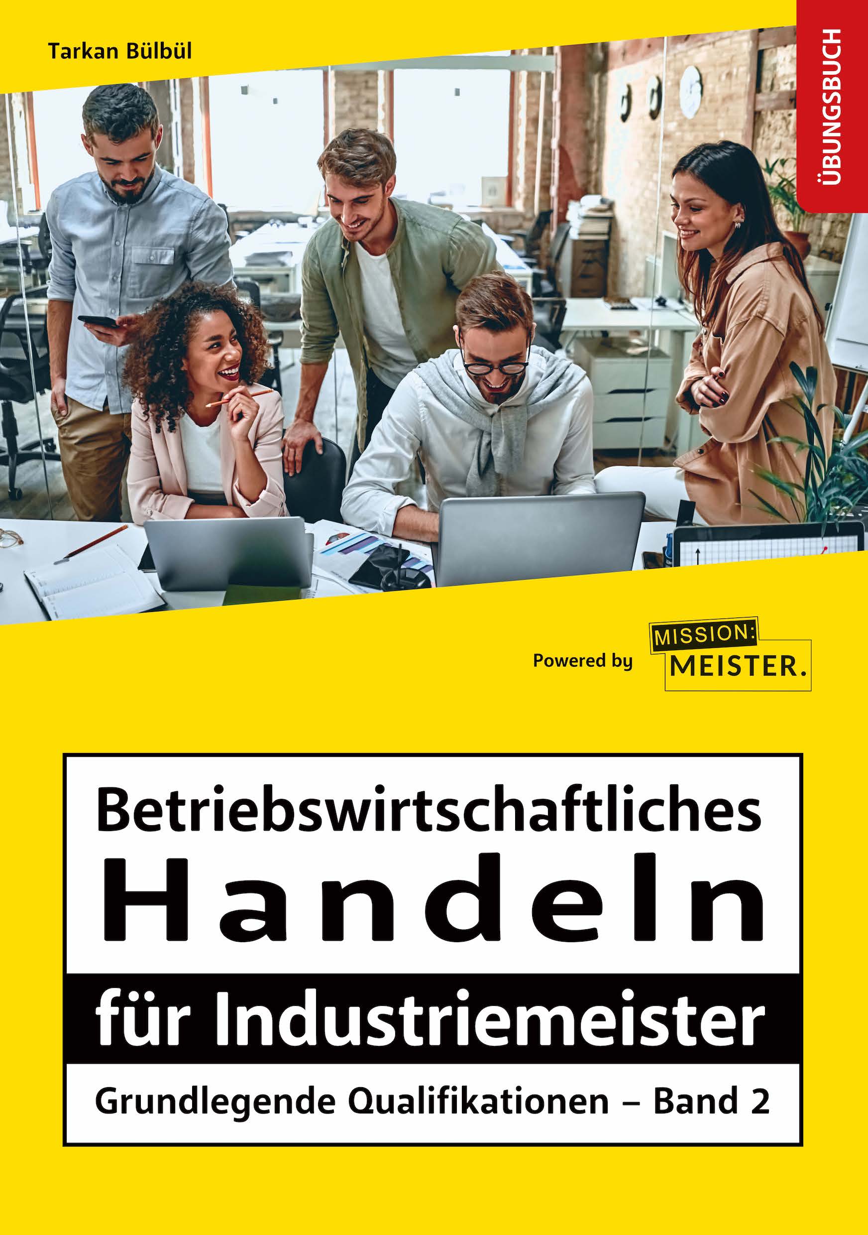 Betriebswirtschaftliches Handeln für Industriemeister - GQ - Übungsbuch_Auflage 2023