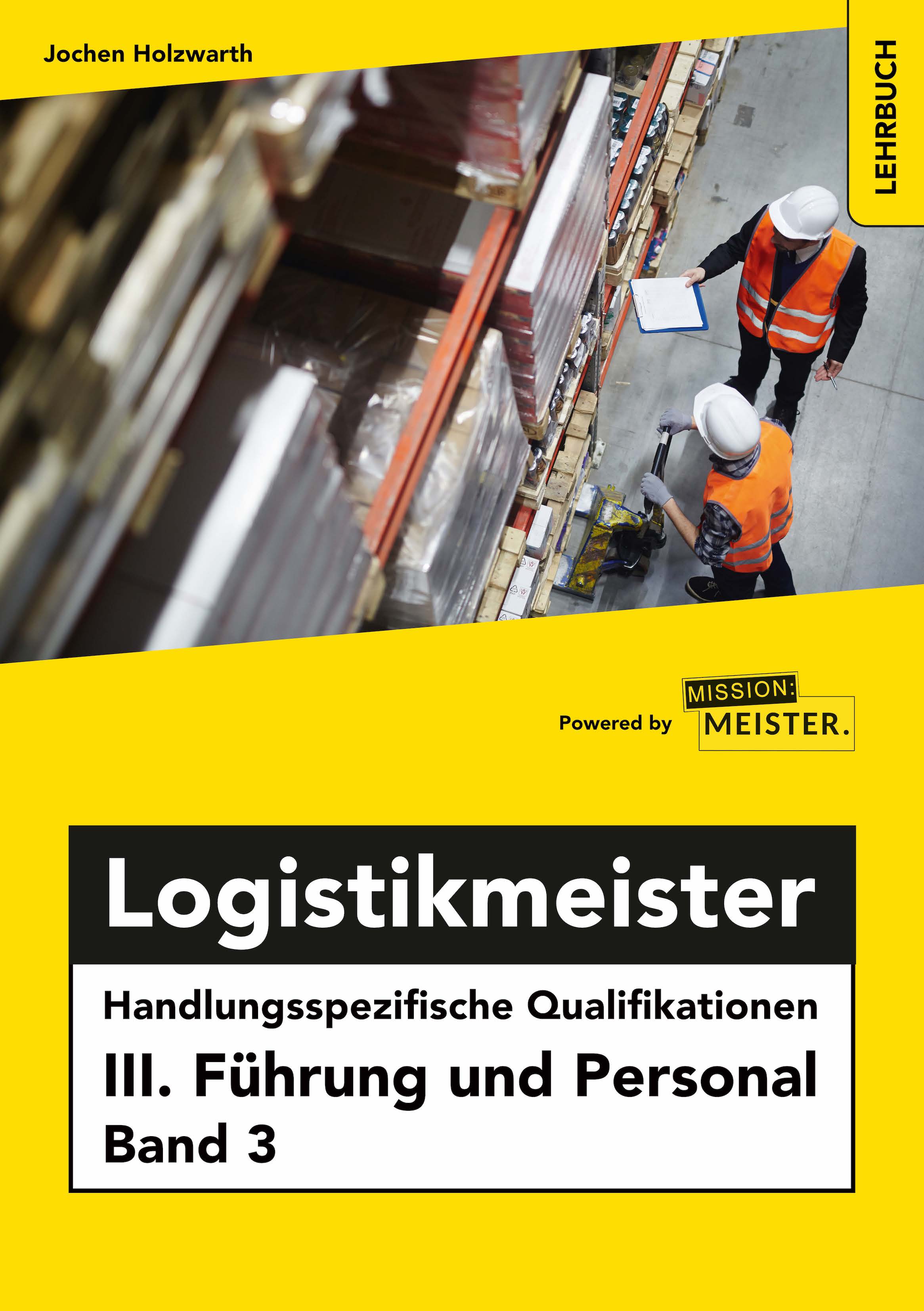 eBook - Logistikmeister HQ III. Führung und Personal Band 3