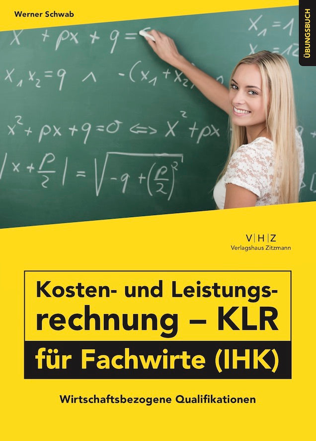 eBook - Kosten- und Leistungsrechnung (KLR) für FACHWIRTE (IHK) Übungsbuch - Wirtschaftsbezogene Qualifikationen