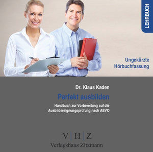 Perfekt ausbilden - Handbuch zur Vorbereitung auf die Ausbildereignungsprüfung nach AEVO (Hörbuch CD)